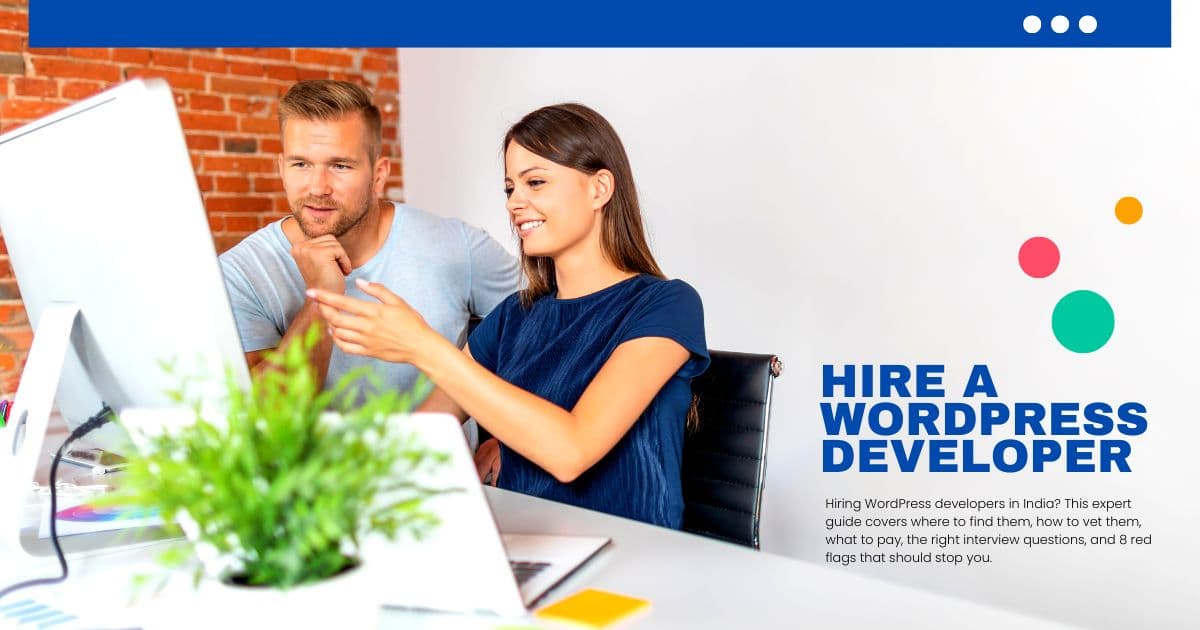 How to Hire WordPress Developers in India: The Complete 2026 Guide (+ 8 Red Flags)