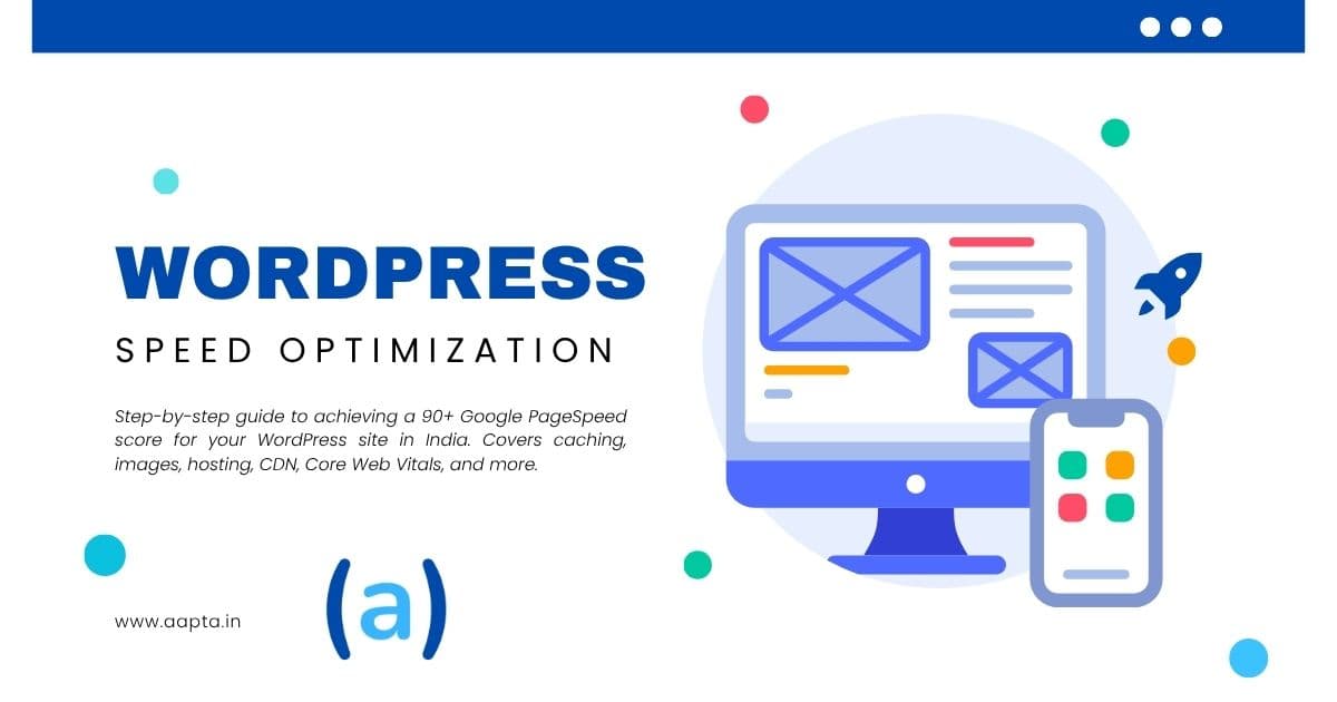 WordPress Speed Optimisation in India: How to Get a 90+ PageSpeed Score (2026)